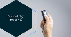 Keyless Entry: Yes or No?