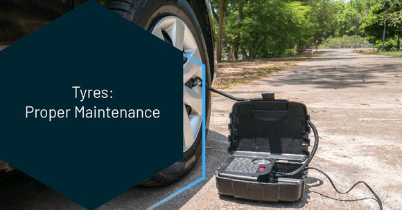 Tyres : Proper Maintenance