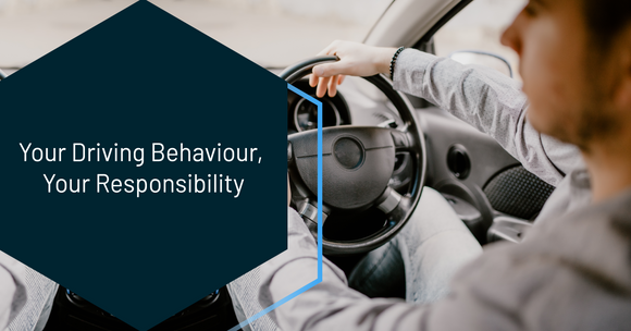 Your Driving Behaviour, Your Responsibility